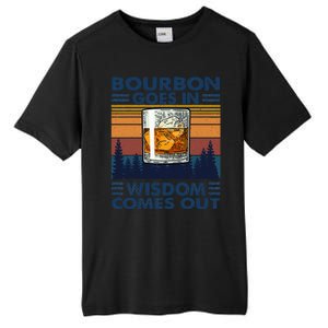 Bourbon Goes In Wisdom Comes Out Bourbon Drinking Lover Gift Tall Fusion ChromaSoft Performance T-Shirt