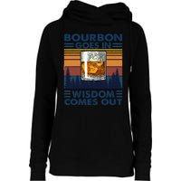 Bourbon Goes In Wisdom Comes Out Bourbon Drinking Lover Gift Womens Funnel Neck Pullover Hood