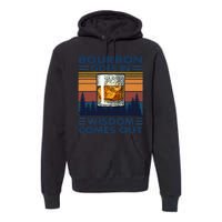 Bourbon Goes In Wisdom Comes Out Bourbon Drinking Lover Gift Premium Hoodie