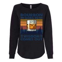 Bourbon Goes In Wisdom Comes Out Bourbon Drinking Lover Gift Womens California Wash Sweatshirt