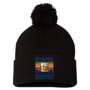 Bourbon Goes In Wisdom Comes Out Bourbon Drinking Lover Gift Pom Pom 12in Knit Beanie