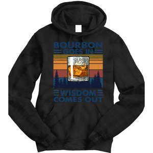 Bourbon Goes In Wisdom Comes Out Bourbon Drinking Lover Gift Tie Dye Hoodie