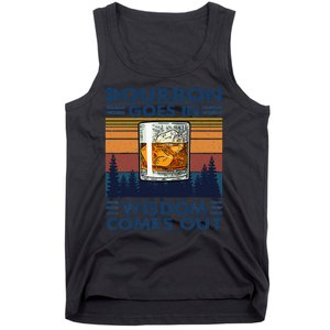 Bourbon Goes In Wisdom Comes Out Bourbon Drinking Lover Gift Tank Top