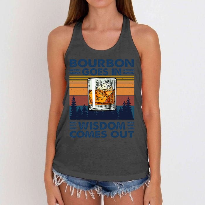 Bourbon Goes In Wisdom Comes Out Bourbon Drinking Lover Gift Women's Knotted Racerback Tank