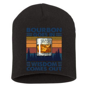 Bourbon Goes In Wisdom Comes Out Bourbon Drinking Lover Gift Short Acrylic Beanie