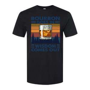 Bourbon Goes In Wisdom Comes Out Bourbon Drinking Lover Gift Softstyle CVC T-Shirt