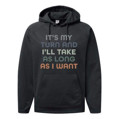 Board Games ItS My Turn And ILl Take As Long As I Want Performance Fleece Hoodie