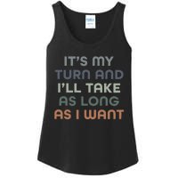 Board Games ItS My Turn And ILl Take As Long As I Want Ladies Essential Tank