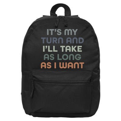 Board Games ItS My Turn And ILl Take As Long As I Want 16 in Basic Backpack