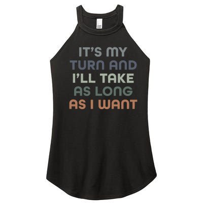 Board Games ItS My Turn And ILl Take As Long As I Want Women's Perfect Tri Rocker Tank