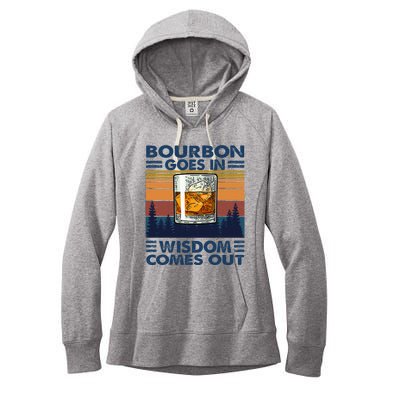 Bourbon Goes In Wisdom Comes Out Bourbon Drinking Lover Gift Women's Fleece Hoodie