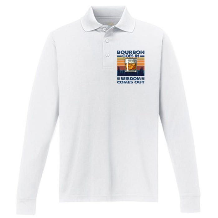 Bourbon Goes In Wisdom Comes Out Bourbon Drinking Lover Gift Performance Long Sleeve Polo