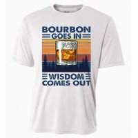 Bourbon Goes In Wisdom Comes Out Bourbon Drinking Lover Gift Cooling Performance Crew T-Shirt