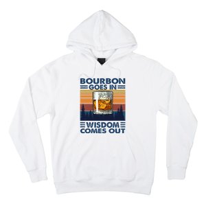 Bourbon Goes In Wisdom Comes Out Bourbon Drinking Lover Gift Hoodie