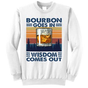 Bourbon Goes In Wisdom Comes Out Bourbon Drinking Lover Gift Sweatshirt