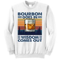 Bourbon Goes In Wisdom Comes Out Bourbon Drinking Lover Gift Sweatshirt