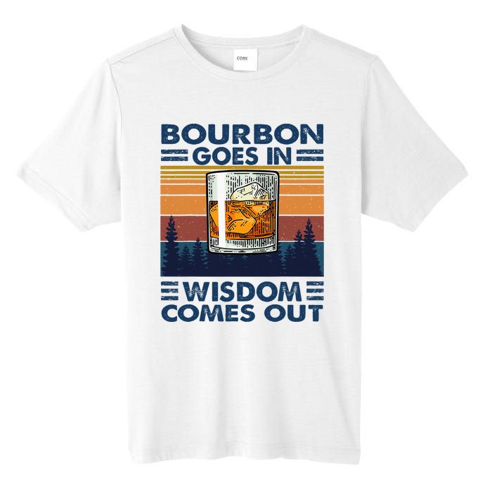 Bourbon Goes In Wisdom Comes Out Bourbon Drinking Lover Gift Tall Fusion ChromaSoft Performance T-Shirt