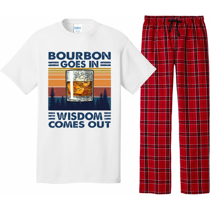 Bourbon Goes In Wisdom Comes Out Bourbon Drinking Lover Gift Pajama Set