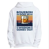 Bourbon Goes In Wisdom Comes Out Bourbon Drinking Lover Gift Urban Pullover Hoodie