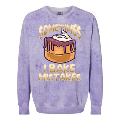 Baker Gift I Bake Mistakes Funny Baking Gift Colorblast Crewneck Sweatshirt