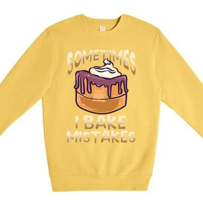 Baker Gift I Bake Mistakes Funny Baking Gift Premium Crewneck Sweatshirt