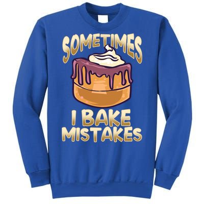 Baker Gift I Bake Mistakes Funny Baking Gift Sweatshirt