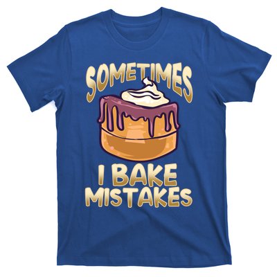 Baker Gift I Bake Mistakes Funny Baking Gift T-Shirt