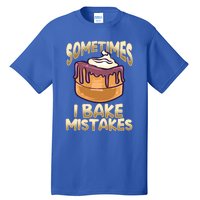 Baker Gift I Bake Mistakes Funny Baking Gift Tall T-Shirt