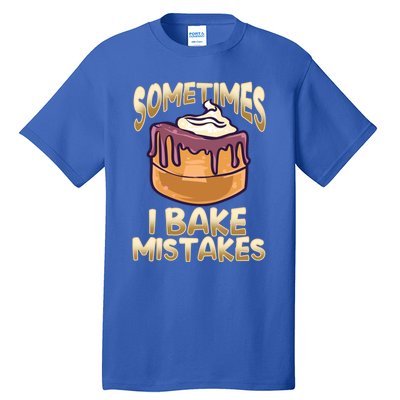 Baker Gift I Bake Mistakes Funny Baking Gift Tall T-Shirt