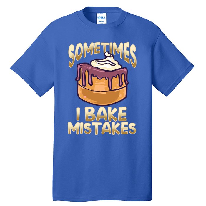 Baker Gift I Bake Mistakes Funny Baking Gift Tall T-Shirt