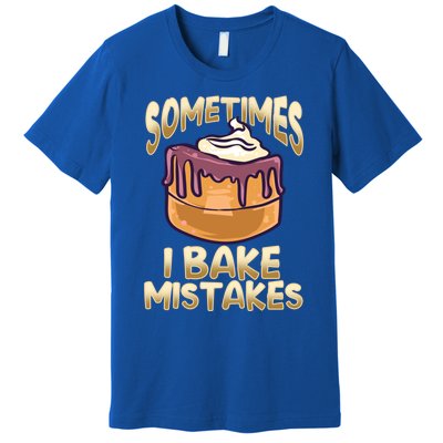 Baker Gift I Bake Mistakes Funny Baking Gift Premium T-Shirt