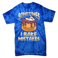 Baker Gift I Bake Mistakes Funny Baking Gift Tie-Dye T-Shirt