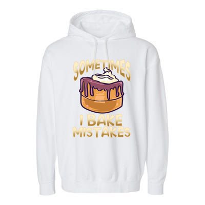 Baker Gift I Bake Mistakes Funny Baking Gift Garment-Dyed Fleece Hoodie