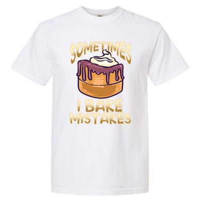 Baker Gift I Bake Mistakes Funny Baking Gift Garment-Dyed Heavyweight T-Shirt