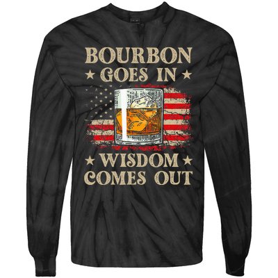 Bourbon Goes In Wisdom Comes Out Funny Drinking Tie-Dye Long Sleeve Shirt