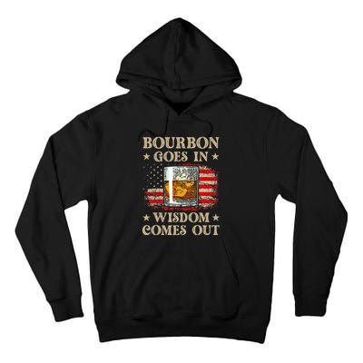 Bourbon Goes In Wisdom Comes Out Funny Drinking Tall Hoodie