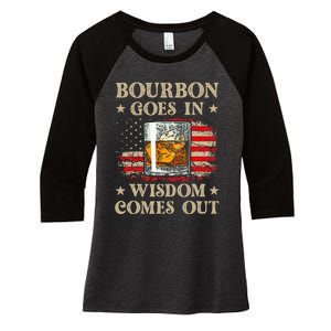 Bourbon Goes In Wisdom Comes Out Funny Drinking Women's Tri-Blend 3/4-Sleeve Raglan Shirt