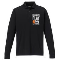 Basketball Girl I Know I Play Like A Girl Try To Keep Up Performance Long Sleeve Polo