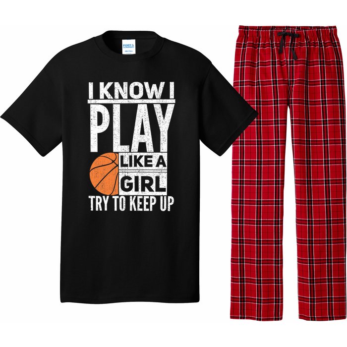 Basketball Girl I Know I Play Like A Girl Try To Keep Up Pajama Set