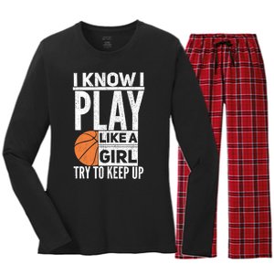 Basketball Girl I Know I Play Like A Girl Try To Keep Up Women's Long Sleeve Flannel Pajama Set 