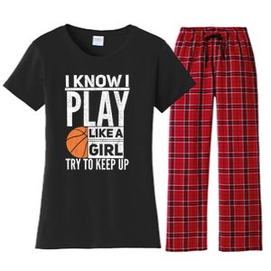 Basketball Girl I Know I Play Like A Girl Try To Keep Up Women's Flannel Pajama Set