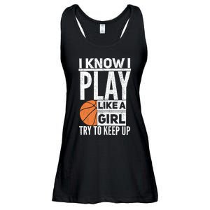 Basketball Girl I Know I Play Like A Girl Try To Keep Up Ladies Essential Flowy Tank