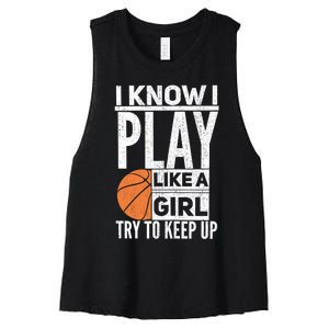 Basketball Girl I Know I Play Like A Girl Try To Keep Up Women's Racerback Cropped Tank