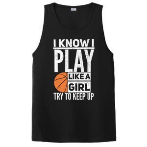 Basketball Girl I Know I Play Like A Girl Try To Keep Up PosiCharge Competitor Tank