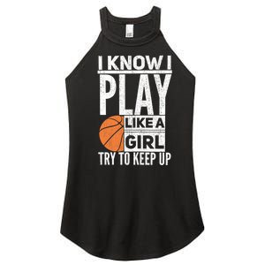 Basketball Girl I Know I Play Like A Girl Try To Keep Up Women's Perfect Tri Rocker Tank