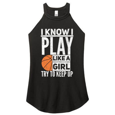 Basketball Girl I Know I Play Like A Girl Try To Keep Up Women's Perfect Tri Rocker Tank