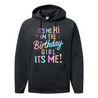 Birthday Girl Its Me Hi Im The Birthday Girl Its Me Birthday Performance Fleece Hoodie