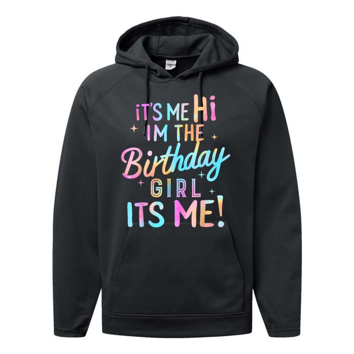 Birthday Girl Its Me Hi Im The Birthday Girl Its Me Birthday Performance Fleece Hoodie