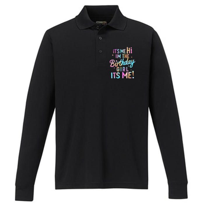 Birthday Girl Its Me Hi Im The Birthday Girl Its Me Birthday Performance Long Sleeve Polo