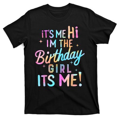 Birthday Girl Its Me Hi Im The Birthday Girl Its Me Birthday T-Shirt